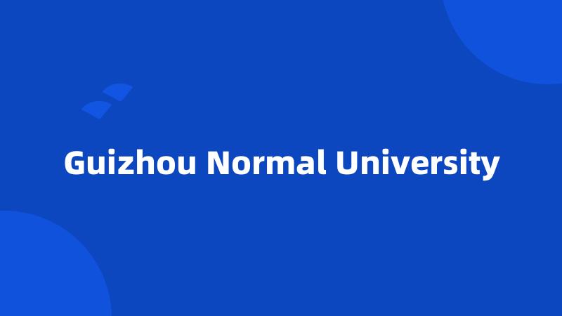 Guizhou Normal University