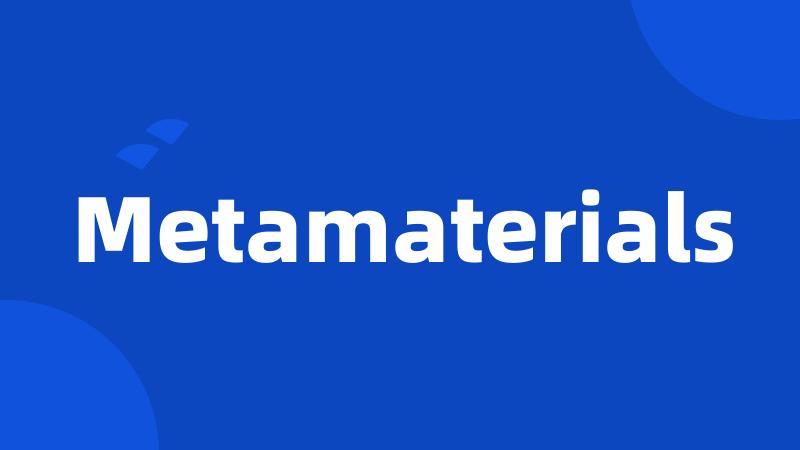 Metamaterials