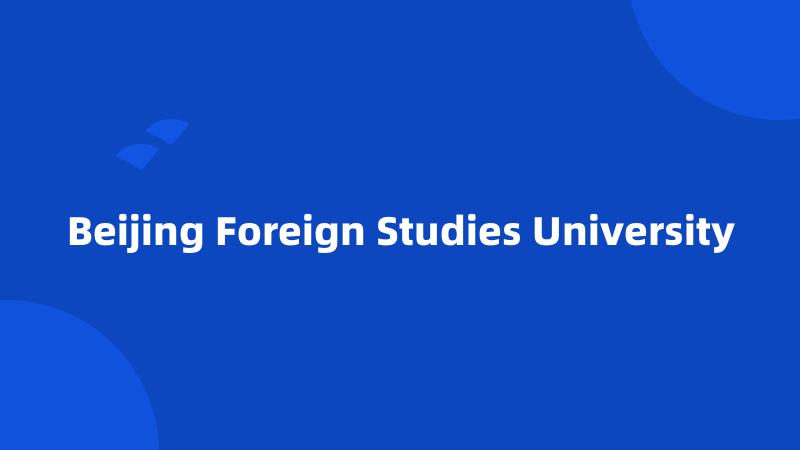 Beijing Foreign Studies University