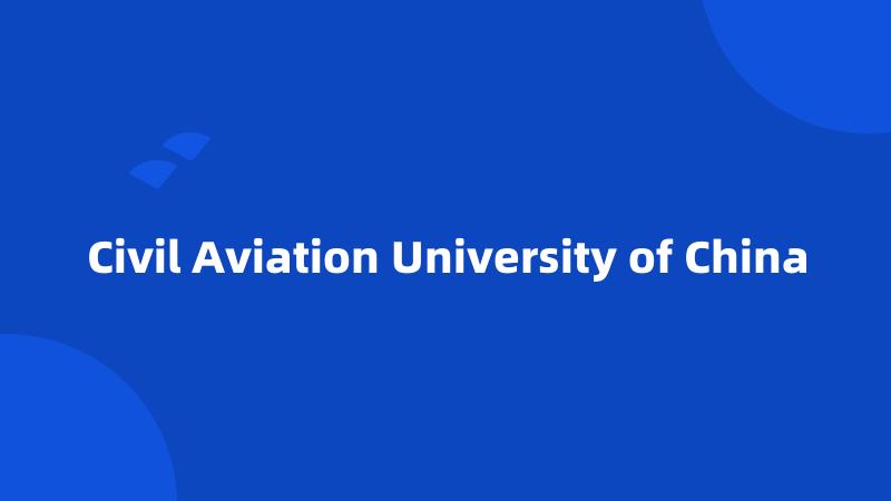 Civil Aviation University of China