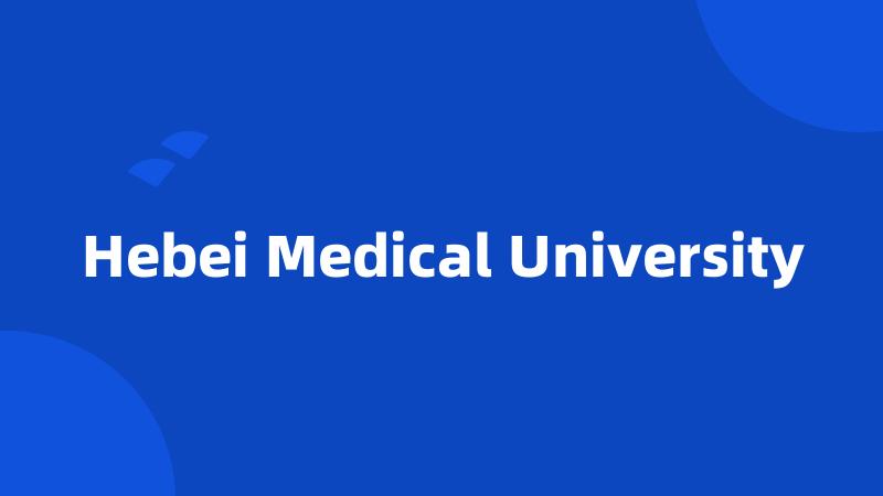 Hebei Medical University