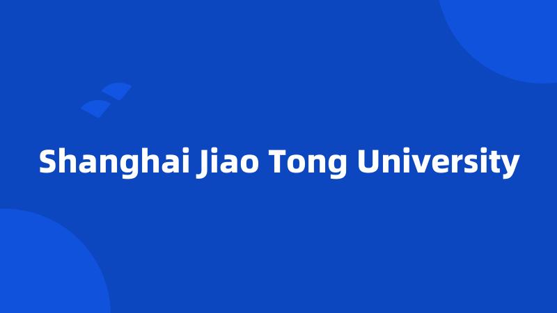 Shanghai Jiao Tong University