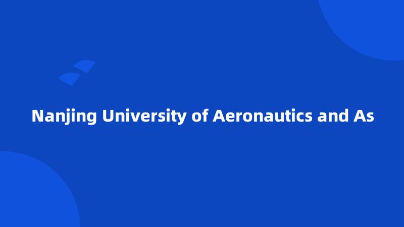 Nanjing University of Aeronautics and As