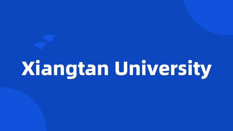 Xiangtan University