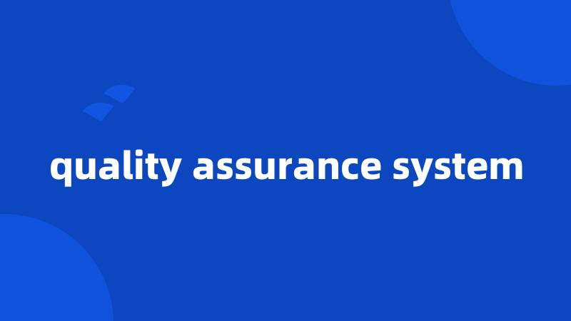 quality assurance system