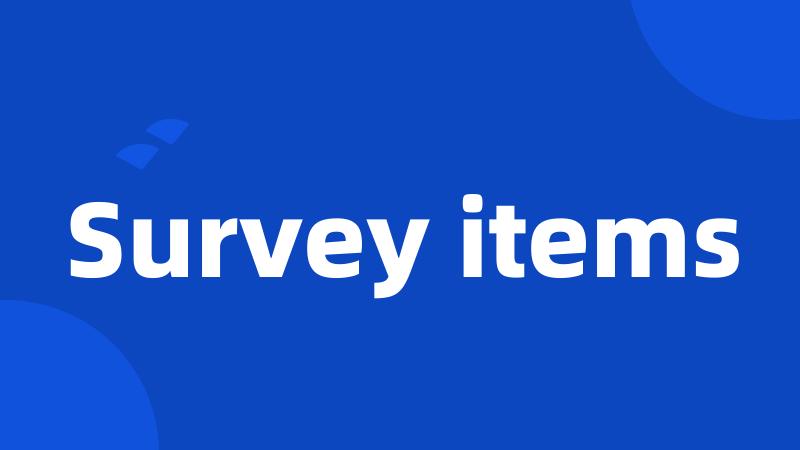 Survey items