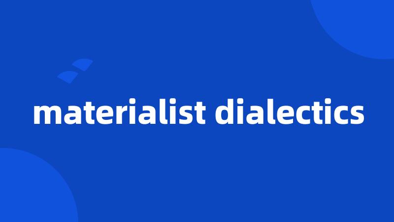 materialist dialectics