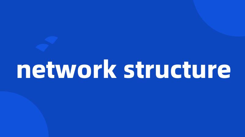 network structure