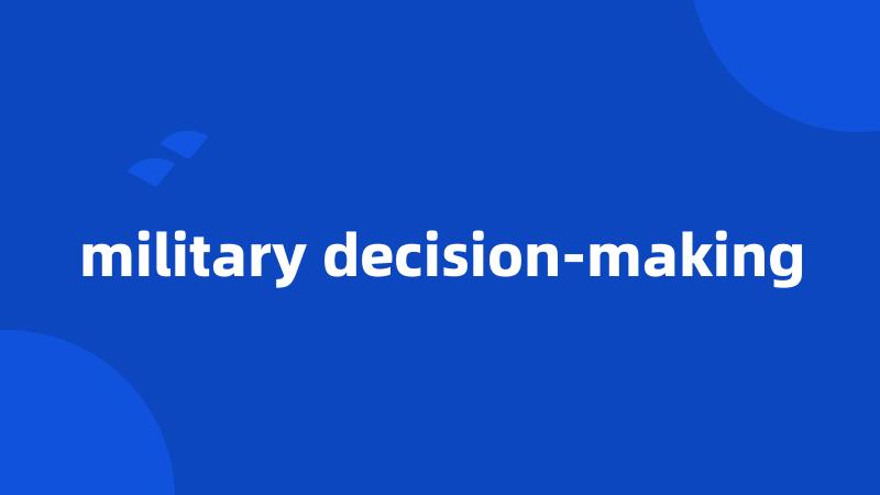 military decision-making