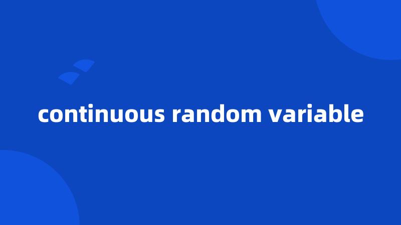 continuous random variable