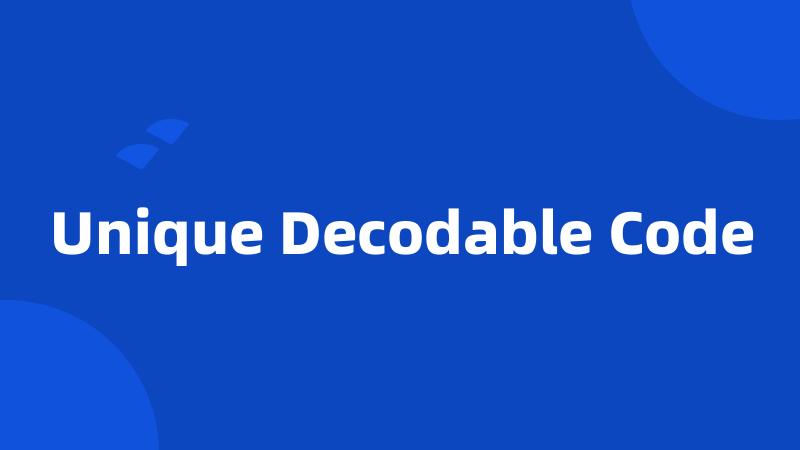 Unique Decodable Code