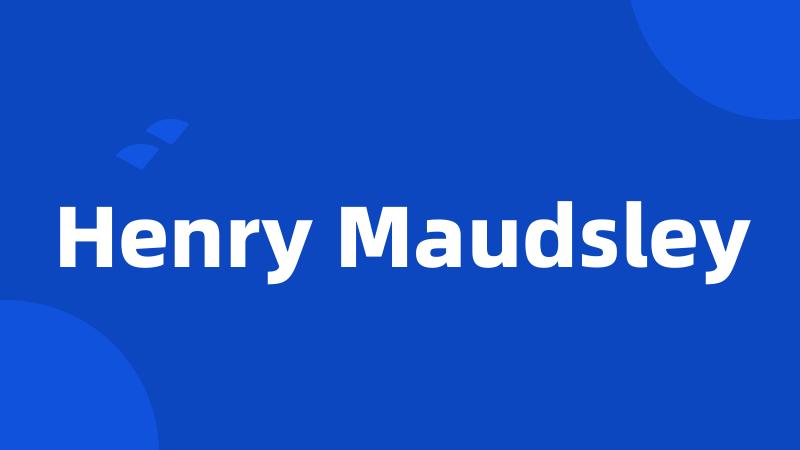 Henry Maudsley