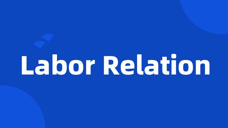 Labor Relation