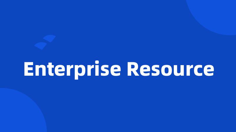 Enterprise Resource