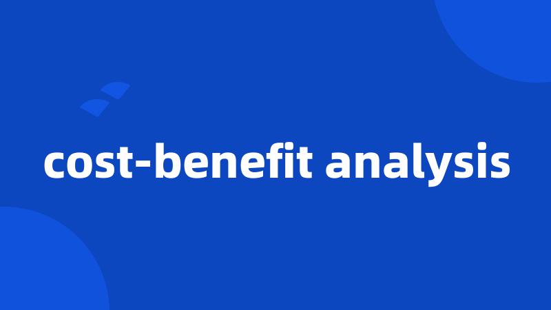 cost-benefit analysis