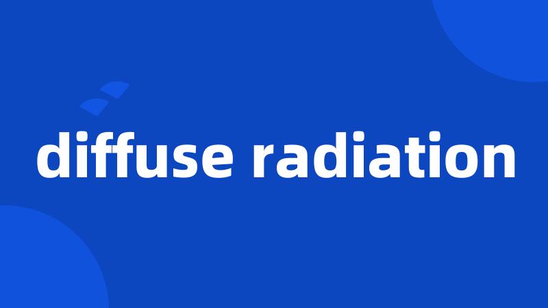 diffuse radiation