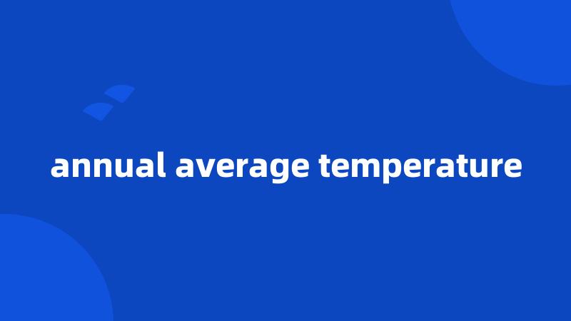 annual average temperature