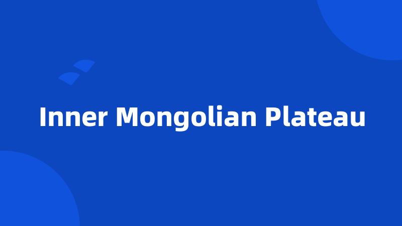 Inner Mongolian Plateau