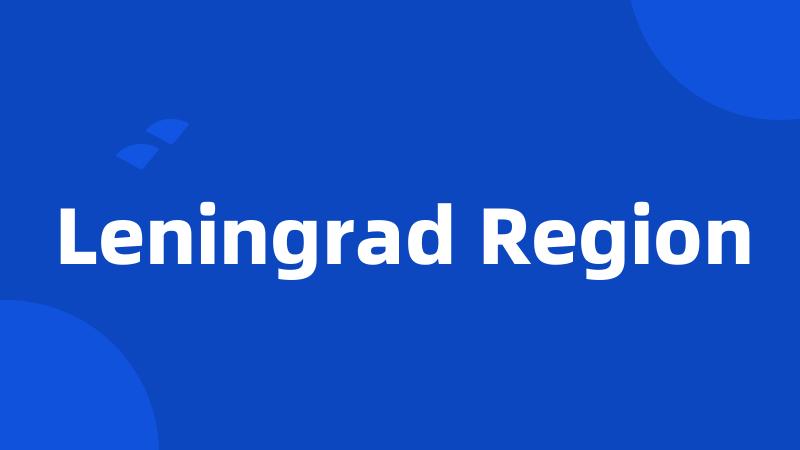 Leningrad Region