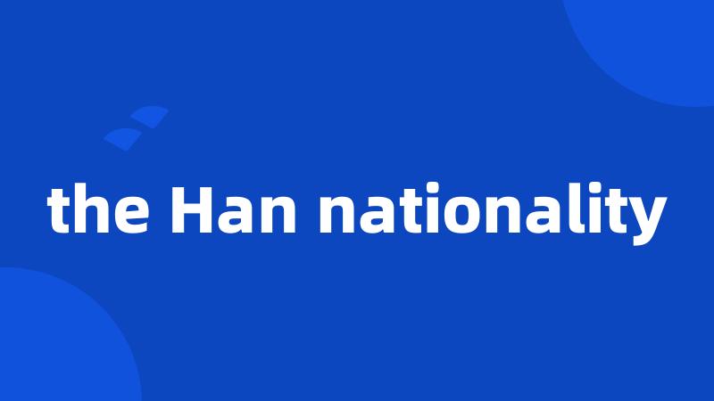 the Han nationality