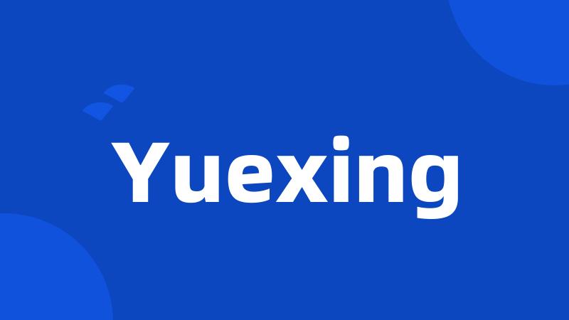 Yuexing