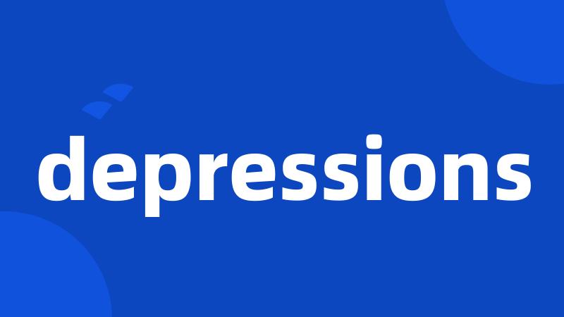 depressions