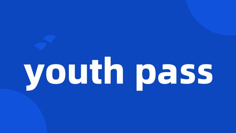 youth pass