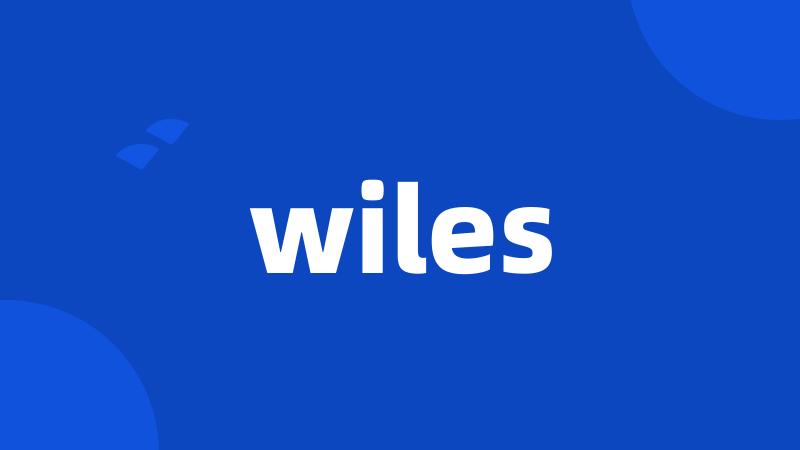 wiles