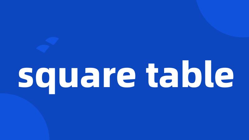 square table