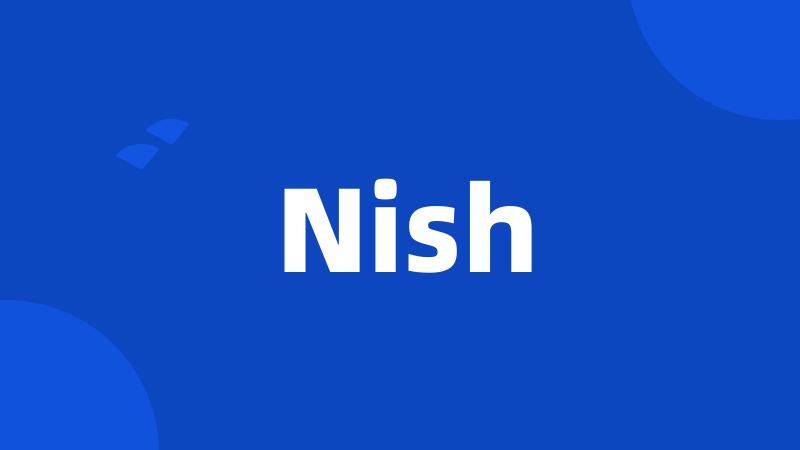 Nish