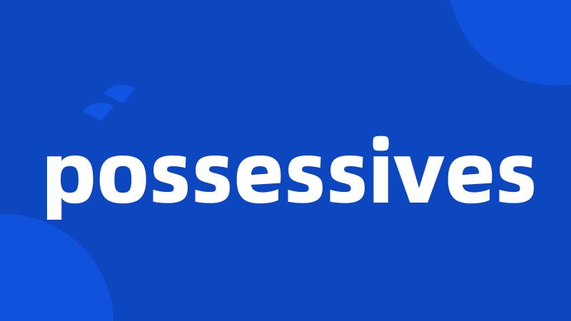 possessives