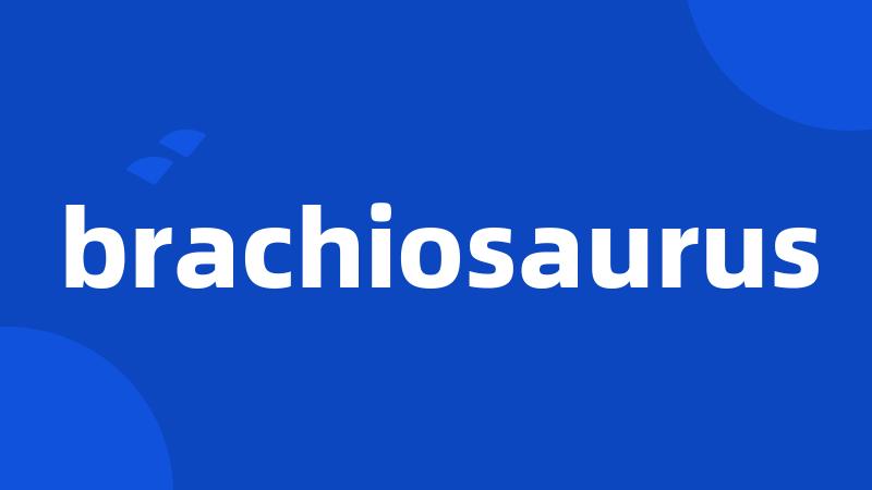 brachiosaurus