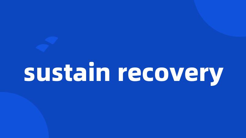 sustain recovery