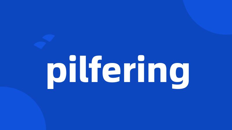 pilfering