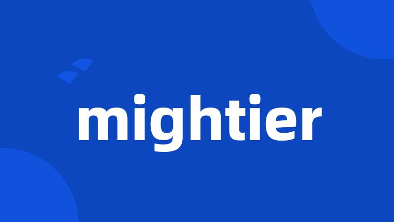 mightier