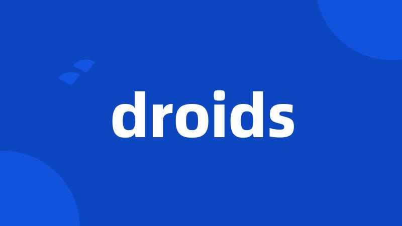 droids