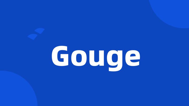 Gouge