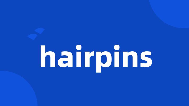 hairpins