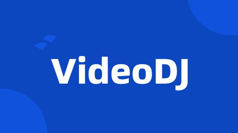 VideoDJ