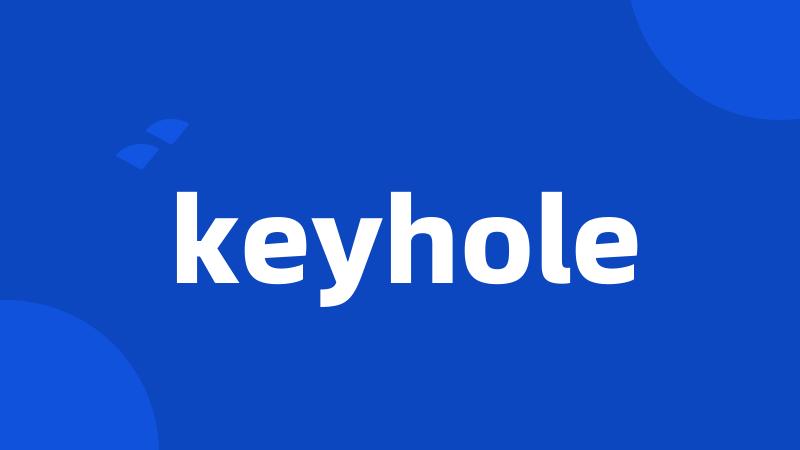 keyhole