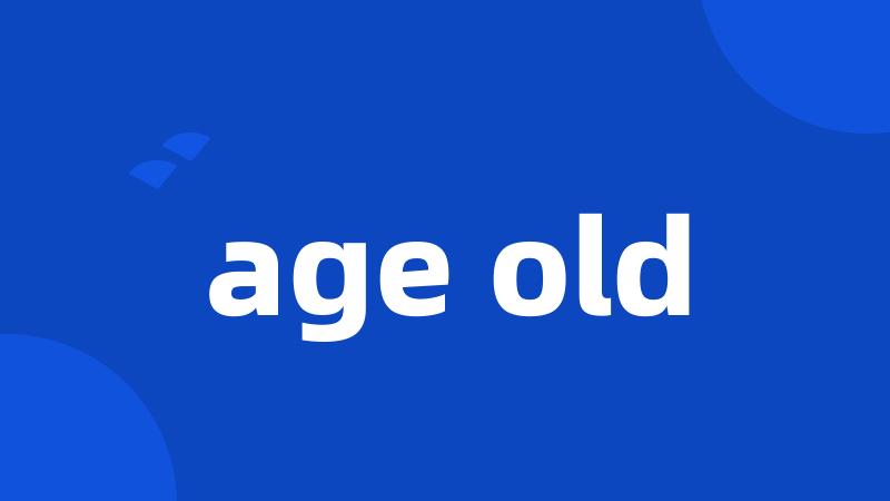 age old