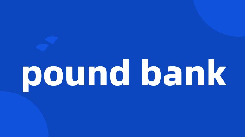 pound bank