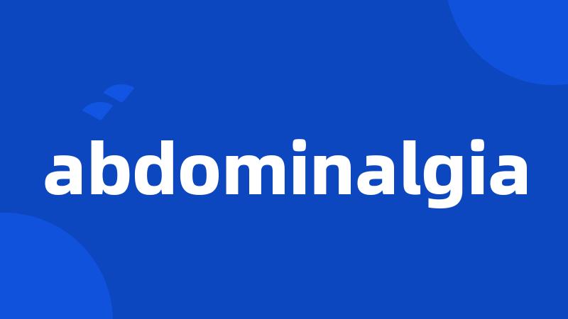 abdominalgia