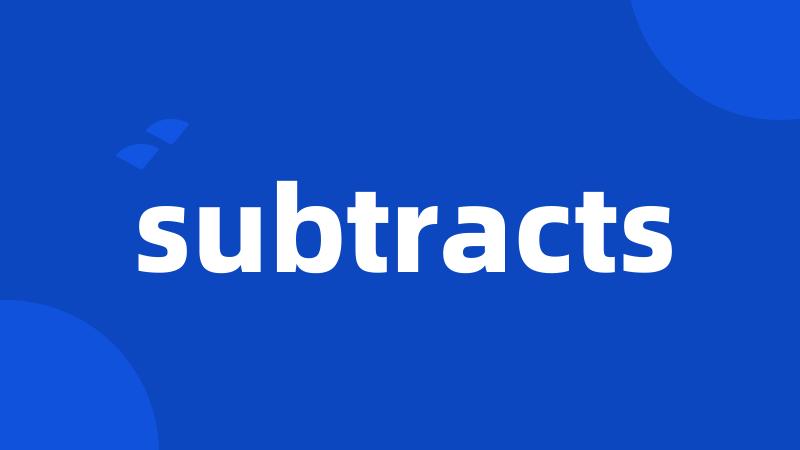 subtracts