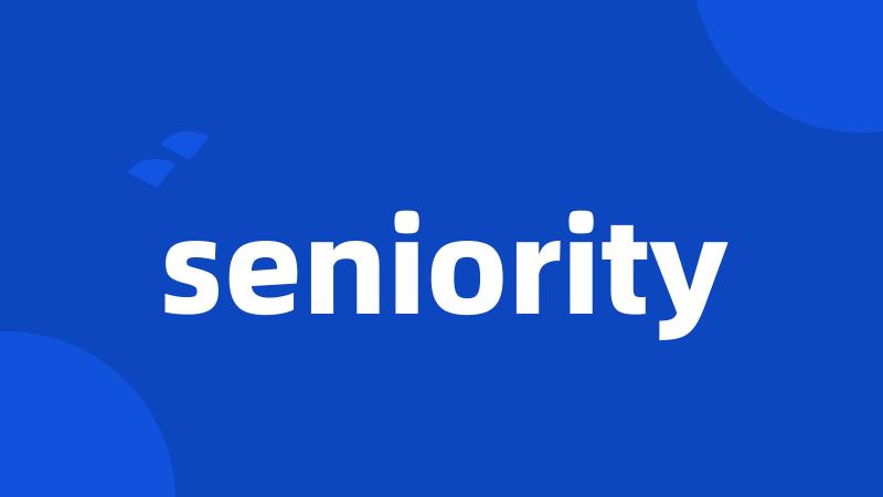 seniority