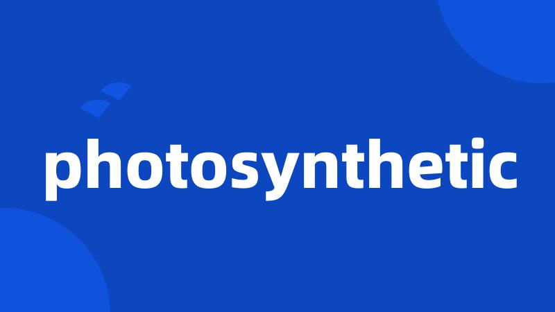 photosynthetic