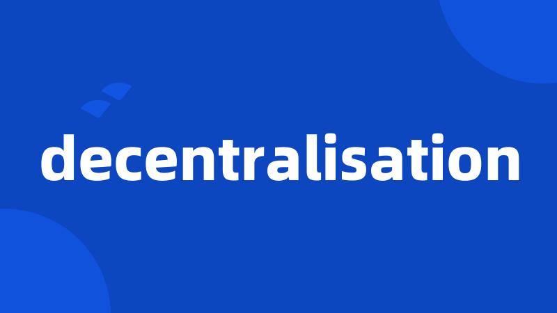 decentralisation