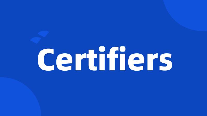 Certifiers