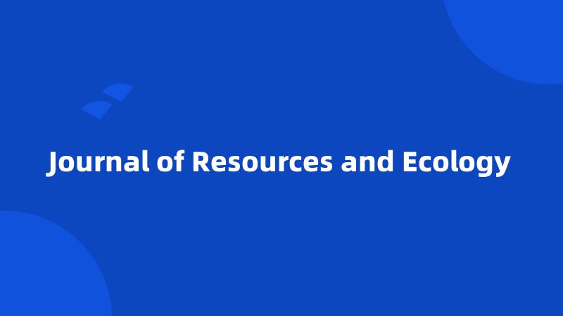 Journal of Resources and Ecology