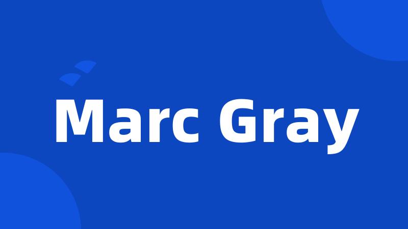 Marc Gray